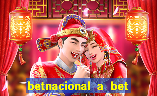 betnacional a bet dos brasileiros